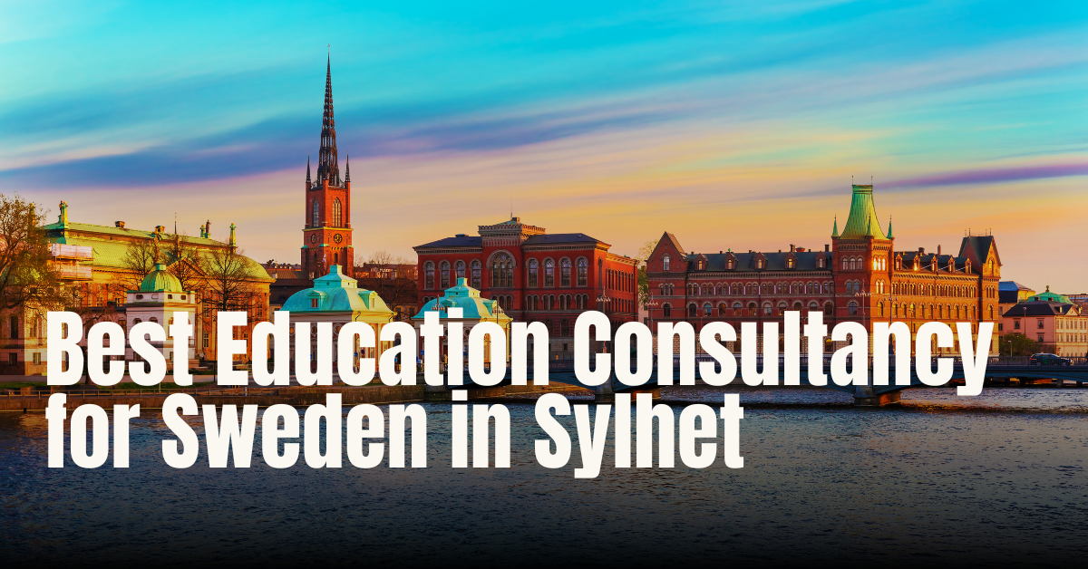 Best Education Consultancy for Sweden in Sylhet